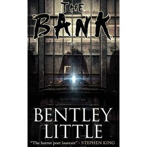 The Bank -- Bentley Little